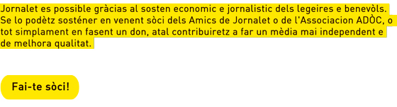 Jornalet es possible gràcias al sosten economic e jornalistic dels legeires e benevòls. Se podètz sosténer en venent sòci dels Amics de Jornalet o de l’associacion ADÒC, contribuiretz a far un mèdia mai independent e de melhora qualitat.